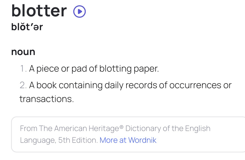 What is the meaning of "blotter (in the following sentence