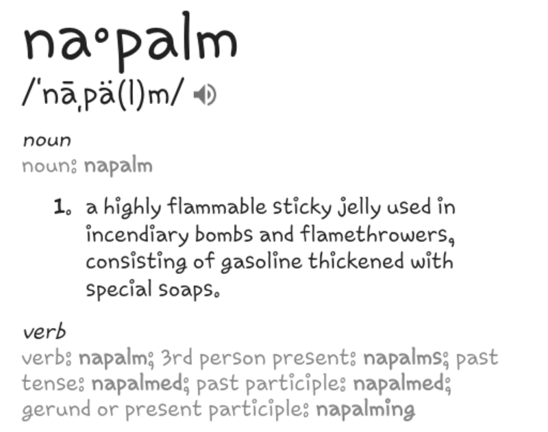 Napalm はどういう意味ですか 英語 アメリカ に関する質問 Hinative
