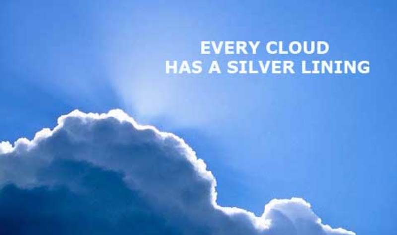 Silver lining. Every cloud has a Silver lining. Every cloud. Every cloud has a Silver lining русский эквивалент. Every cloud is a Silver lining.