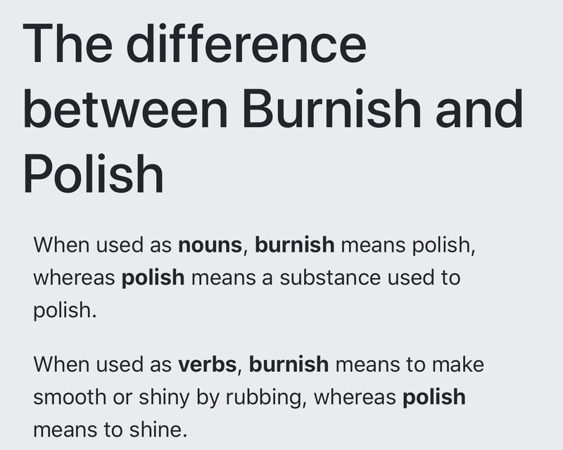 "polish" 和 "burnish" 和有什么不一样？ HiNative